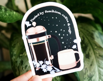 Feminist sticker: Fueled By Feminism Coffe & Rage, hydroflask sticker