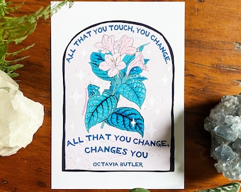 Feminist Art Print: Octavia Butler, All That You Touch Changes All That You Change Changes You