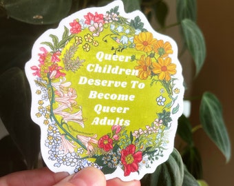 lgbt stickers: Queer Children Deserve To Become Queer Adults, be gay do crime