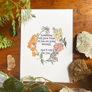 Self Love Art: Something Will Grow From All You Are Going Through And It Will Be You, grow through what you go through, self care package