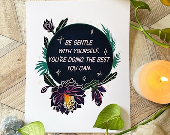 Self Care Print: Be Gentle With Yourself You're Doing The Best You Can, self care package