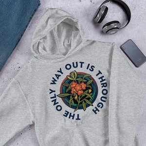 the only way out is through sweatshirt