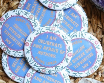 I Am Deliberate And Afraid Of Nothing: Audre Lorde, 2.25" pin, feminist pin