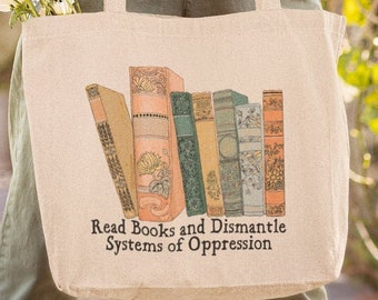 Feminist Tote Bag: Read Books and Dismantle Systems Of Oppression, Large Tote
