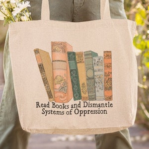 Feminist Tote Bag: Read Books and Dismantle Systems Of Oppression, Large Tote
