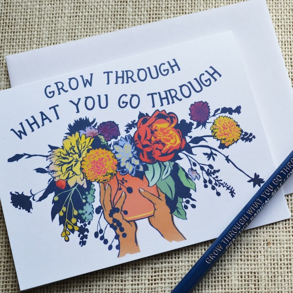 Grow Through What You Go Through: sympathy card, self care, encouragement card