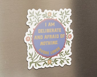 Feminist Magnet: I Am Deliberate And Afraid Of Nothing, Audre Lorde, Self Care Magnet, feminist quote