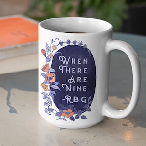 Feminist Mug: When There Are Nine, Ruth Bader Ginsburg, RBG mug, FREE SHIPPING image 1