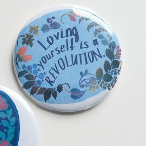Feminist Pin: Loving Yourself Is A Revolution,  Large 2.25&quot; Pin