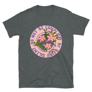 READY TO SHIP: Feminist Shirt, Do Not Be Complicit By Being Silent, unisex xl