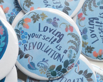 Feminist Pin: Loving Yourself Is A Revolution,  Large 2.25" Pin