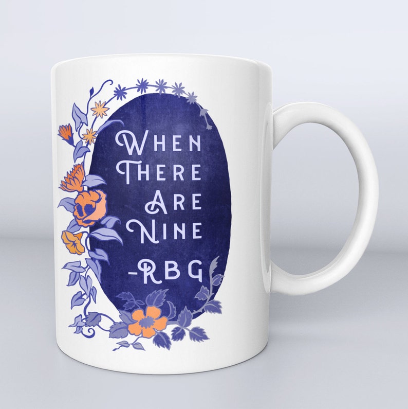 Feminist Mug: When There Are Nine, Ruth Bader Ginsburg, RBG mug, FREE SHIPPING image 3