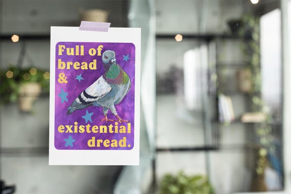 Full of Bread & Existential Dread pigeon Matte Poster | quirky bird wall art
