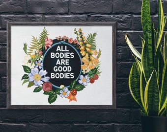 Body Positive Art: All Bodies Are Good Bodies, feminist print