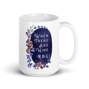 Feminist Mug: When There Are Nine, Ruth Bader Ginsburg, RBG mug, FREE SHIPPING image 6