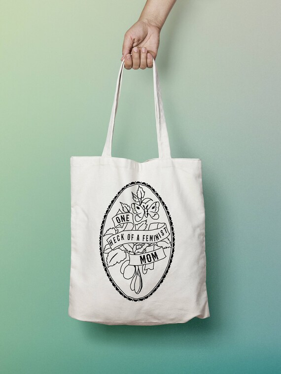 Items similar to One Heck Of A Feminist Mom Tote: Mother's Day Gift ...
