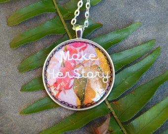 Feminist Necklace: Make Herstory, Glitter Necklace, social justice, pendant