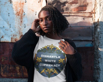 Desmantelando la supremacía blanca: Camiseta feminista interseccional