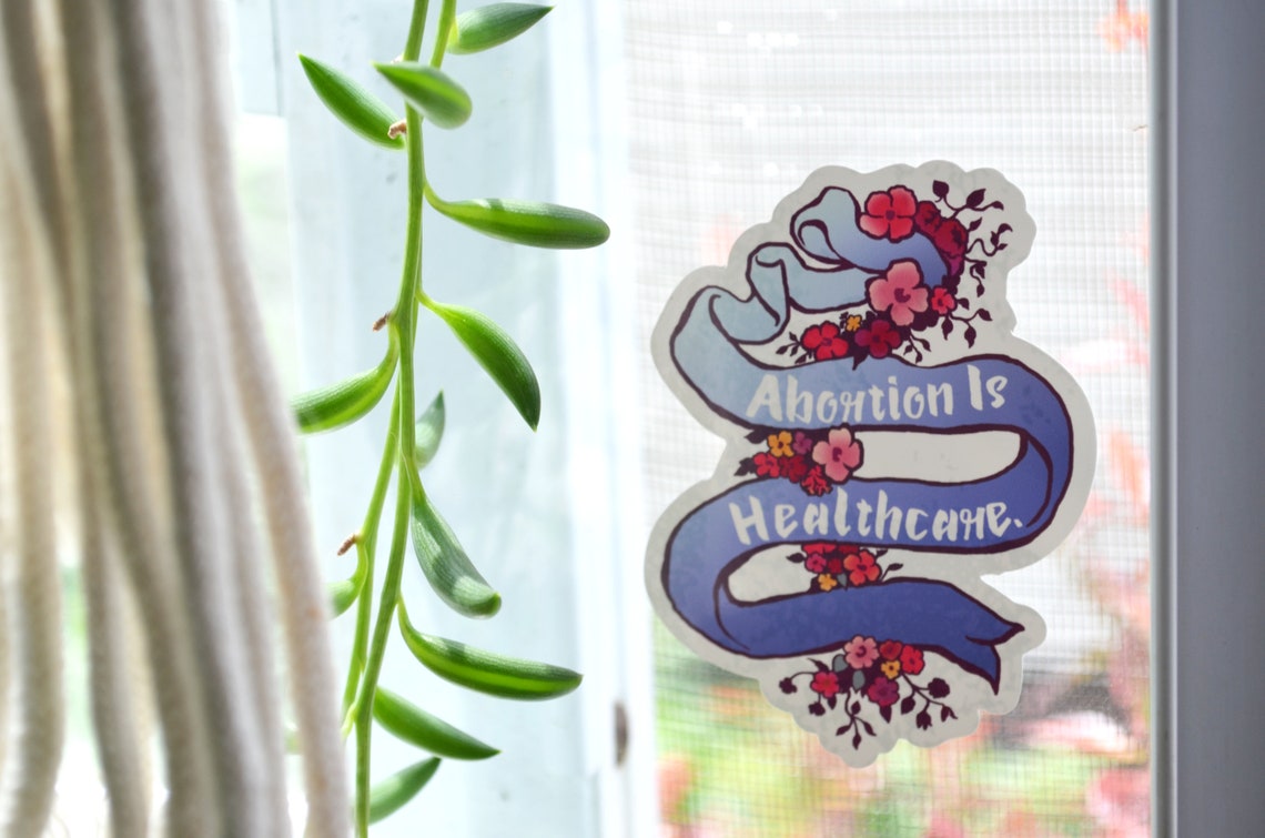 Feminist Sticker Abortion Is Healthcare Window Cling Etsy