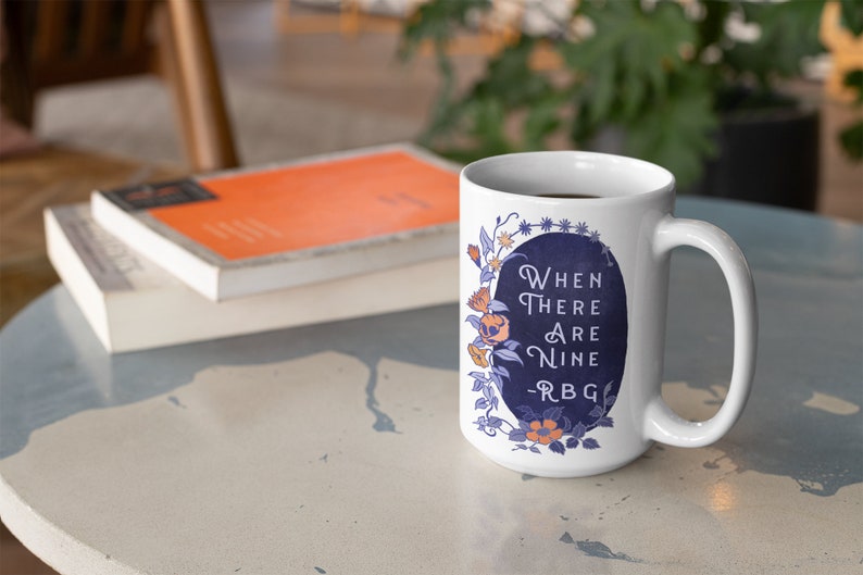 Feminist Mug: When There Are Nine, Ruth Bader Ginsburg, RBG mug, FREE SHIPPING image 1