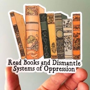 Feminist Sticker: Read Books and Dismantle Systems Of Oppression, LARGE book stickers