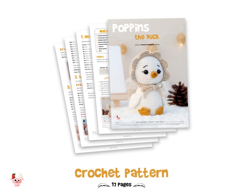 May include: A 17-page crochet pattern document titled Poppins the Duck. The cover features a white crocheted duck wearing a beige bonnet with a scalloped edge, orange feet, and a small orange beak. The text Poppins the Duck is printed in white.