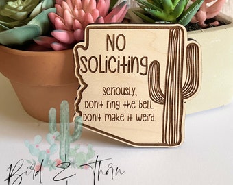 No Soliciting, small sign, for door, or above doorbell, don't make it weird, cactus, AZ, Arizona