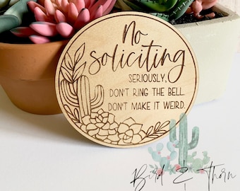 No Soliciting, small sign, for door, or above doorbell, don't make it weird, cactus