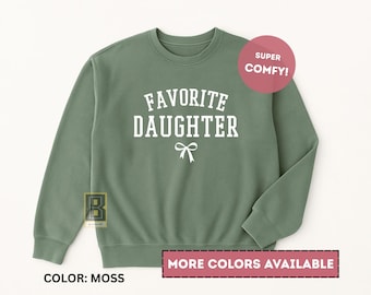 Favorite Daughter Crewneck Comfort Colors®, Favorite Child Shirt, Daughter Gift