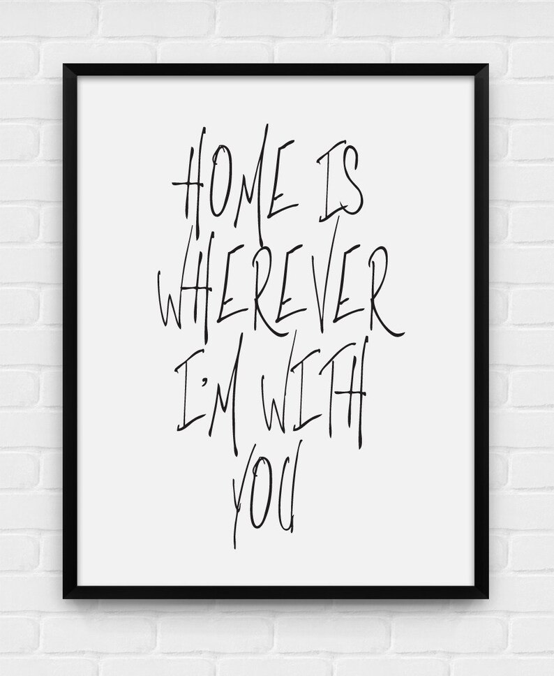 Home is Wherever I'm With You Printable Poster Digital Etsy