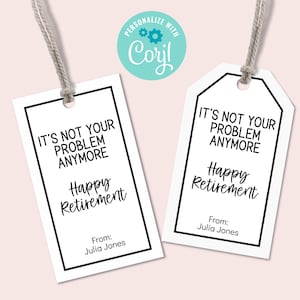 Étiquette-cadeau modifiable pour la retraite, étiquette imprimable toutes les occasions, ce n'est plus votre problème étiquette-cadeau de retraite amusante