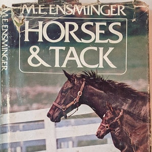 Vintage Book “Horses & Tack” M.E. Ensminger – 1977