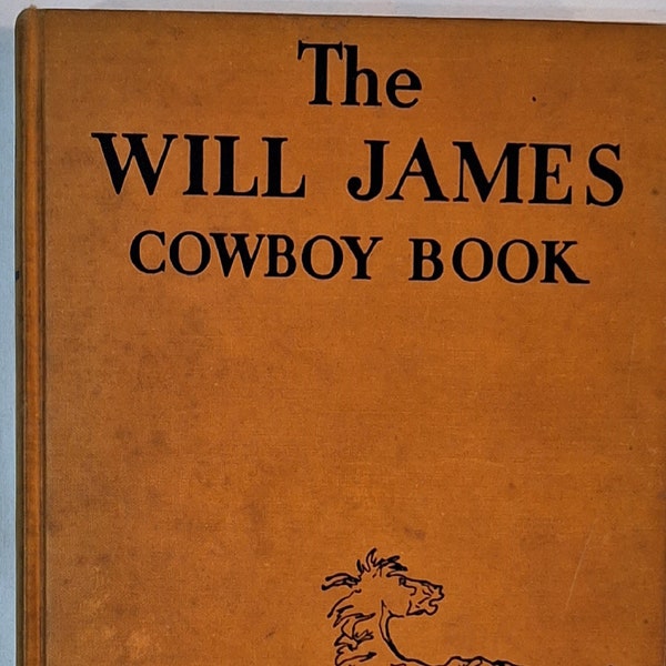 Vintage Book “The Will James Cowboy Book” by Will James – 1938