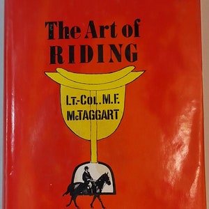 Vintage Book “The Art of Riding” by Lt. Col.M.F. McTaggart – 1951