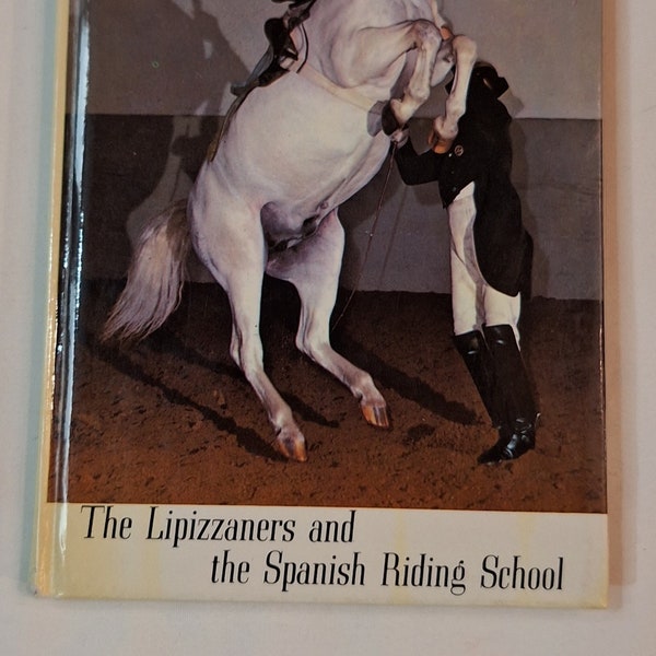 Vintage Book “The Lipizzaners and the Spanish Riding School” by Wofgang Reuter– 1969