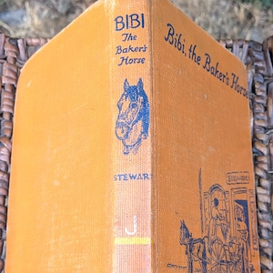 Vintage Book “Bibi, the Baker’ Horse” by Anna Bird Stewart – 1942