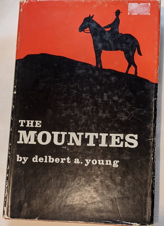 Vintage Book “The Mounties” by Delbert A. Young – 1968