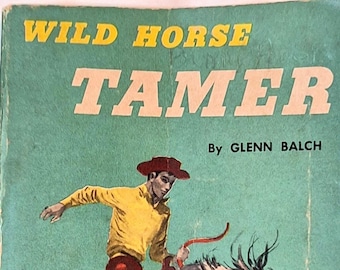 Vintage Book “Wild Horse Tamer” by Glenn Balch-1964