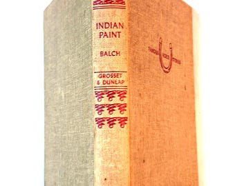 Vintage Book “Indian Paint” by Glenn Balch – 1942