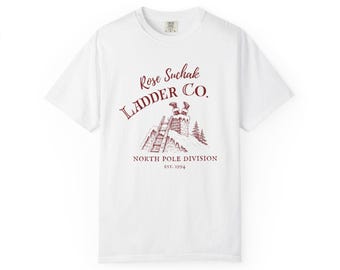 Rose Suchak Ladder Co The Santa Clause Movie Family Matching Christmas T-Shirt Holiday Shirt Xmas Tee North Pole Comfort Colors Gift Elf