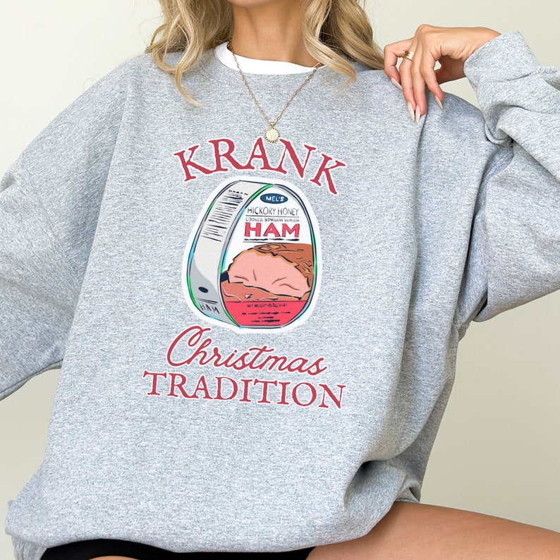 Christmas With the Kranks Canned Ham Tradition Crewneck Sweatshirt Hoodie Shirt Funny Ugly