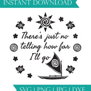Moana Quote svg, Moana Boat, Moana png, There&#39;s Just No Telling How Far I&#39;ll Go, Moana Digital Art, Moana Decor svg Moana Song, Moana lyric