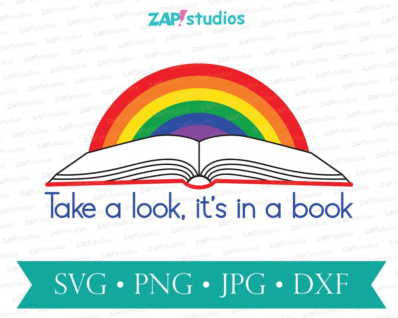 May include: A rainbow arch over an open book with the text "Take a look, it's in a book". Below the book is a teal banner with the text "SVG. PNG. JPG. DXF".