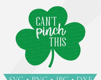 Can't Pinch This svg, Pinch Proof png, Unpinchable svg, St Patrick's Day cut file, Cute St Patty's Day svg, Shamrock png, Shamrock clip art