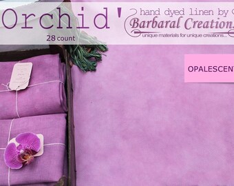 Hand dyed 28 count OPALESCENT linen fabric for cross stitch and embroidery - Orchid 27x19 inch 70x50 cm