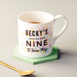 Personalised From Nine To Wine Bone China Mug