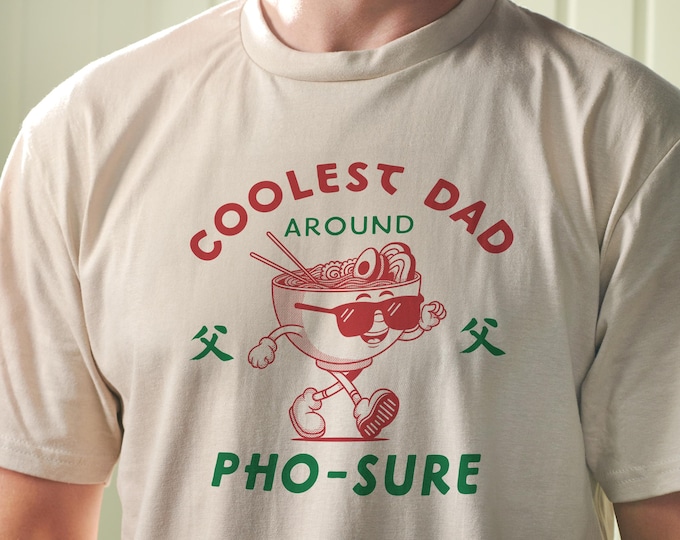 Coolest Dad Around Pho-Sure Noodle T-shirt