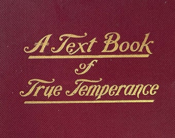 A Text Book of True Temperance, 1911