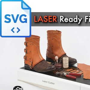 May include: A pair of brown and tan leather boots with buckles and a laser cutter. The boots are placed on top of the laser cutter, along with leather pieces and tools. The image includes the text "SVG Laser Ready File".
