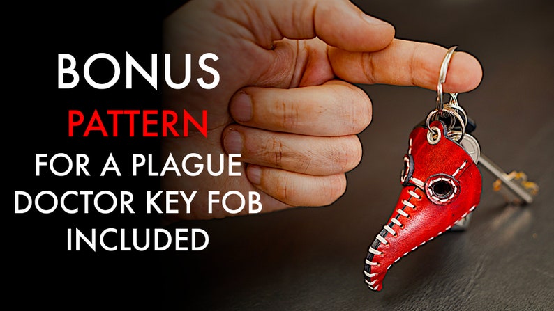 May include: A red leather Plague Doctor key fob with white stitching and a silver key ring. The key fob is held by a hand, with the text "BONUS PATTERN FOR A PLAGUE DOCTOR KEY FOB INCLUDED" in white and red.